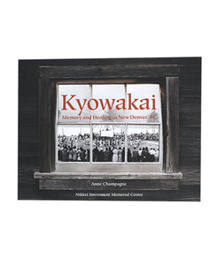 BOOK Kyowakai: Memory and Healing in New Denver