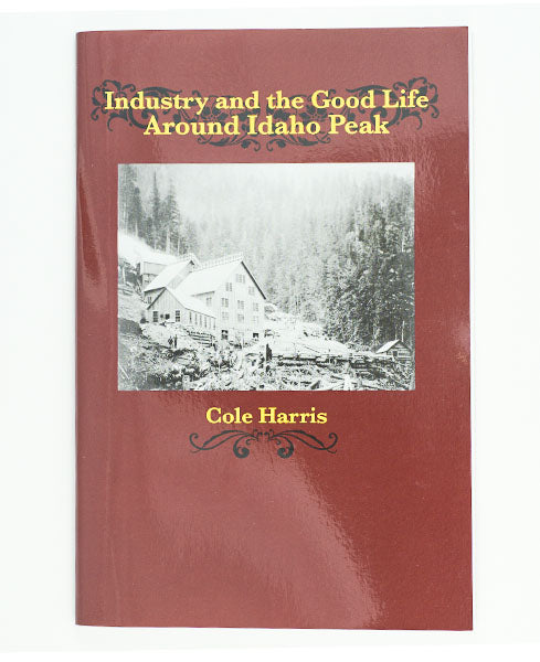 BOOK Industry and the Good Life Around Idaho Peak