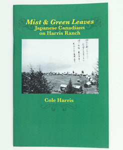 BOOK Mist & Green Leaves: Japanese Canadians on Harris Ranch