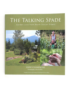 BOOK The Talking Spade: Garden Lore from North Slocan Elders